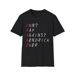 Dont Rap Against Kendrick Lamar Shirt Ever